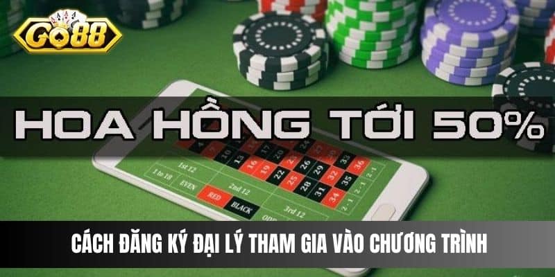 Cách đăng ký đại lý tham gia vào chương trình làm giàu cùng Go88