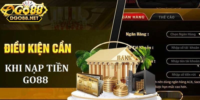 Hình thức nạp tiền Go88 chuẩn xác hàng đầu hiện nay